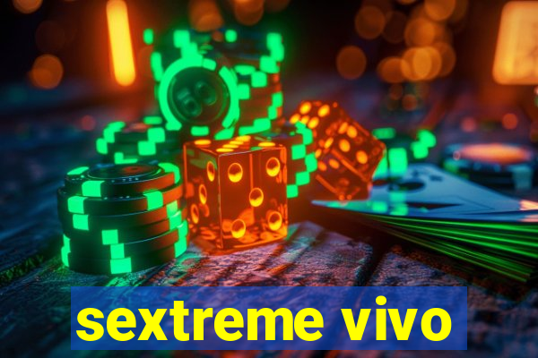 sextreme vivo